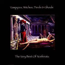 Nosferatu : Vampyres, Witches, Devils and Ghouls
